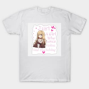 Just A Girl Who Loves Anime & Sketching Art For Anime Girls T-Shirt